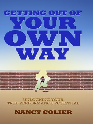 cover image of Getting Out of Your Own Way